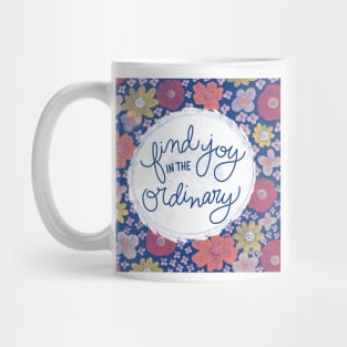 Find Joy In The Ordinary Mug